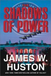 The Shadows of Power - James W. Huston