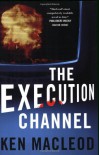 The Execution Channel - Ken MacLeod