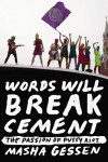 Words Will Break Cement: The Passion of Pussy Riot - Masha Gessen