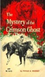 The Mystery of the Crimson Ghost - Phyllis A. Whitney
