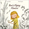 Ben's Flying Flowers - Inger M. Maier, Maria Bogade