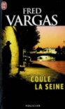 Coule la Seine - Fred Vargas