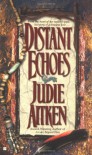 Distant Echoes - Judie Aitken