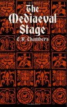 The Mediaeval Stage - E.K. Chambers