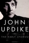 The Early Stories: 1953-1975 - John Updike