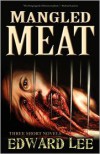 Mangled Meat - Edward Lee