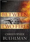 Between Two Fires - Christopher Buehlman, T.B.A.