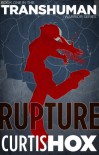 Rupture (The Transhuman Warrior Series, Book 1) [Kindle Edition] - Curtis Hox