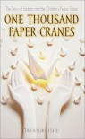 One Thousand Paper Cranes: The Story of Sadako and the Children's Peace Statue - Takayuki Ishii, Ishii Takayuki