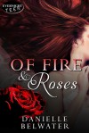 Of Fire And Roses (Erlanis Chronicles #1) - Danielle Belwater