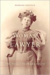Woman Lawyer: The Trials of Clara Foltz - Barbara Babcock