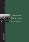 A Ditadura Encurralada - Elio Gaspari