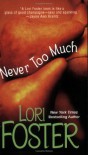 Never Too Much - Lori Foster