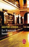 Le fauteuil hanté - Gaston Leroux