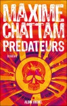 Predateurs (Le Cycle de l'homme, #2) - Maxime Chattam