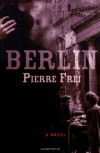 Berlin: A Novel - Pierre Frei