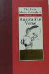 The Even More Complete Book Of Australian Verse - John  Clarke