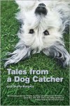 Tales from a Dog Catcher - Lisa Duffy-Korpics