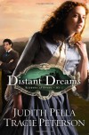 Distant Dreams (Ribbons of Steel, Book #1) - Judith Pella, Tracie Peterson