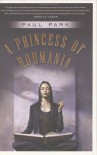 A Princess of Roumania - Paul Park