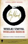 Big Mind : Wielki umysł Wielkie serce - Dennis Genpo Merzel