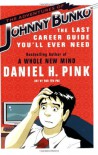 The Adventures of Johnny Bunko: The Last Career Guide You'll Ever Need - Daniel H. Pink