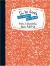 The I'm So Bored Doodle Notebook - Susan  McBride