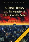 A Critical History and Filmography of Toho's Godzilla Series, 2d ed. - David Kalat