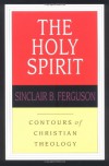 The Holy Spirit (Contours of Christian Theology, #6) - Sinclair B. Ferguson