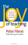 The Joy of Teaching: A Practical Guide for New College Instructors (H. Eugene and Lillian Youngs Lehman Series) - Peter Filene