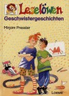 Leselöwen Geschwistergeschichten. ( Ab 6 J.) - Mirjam Pressler