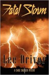 Fatal Storm (Chase Dagger Series #5) - Lee Driver