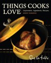 Things Cooks Love: Implements, Ingredients, Recipes - Sur La Table, Marie Simmons