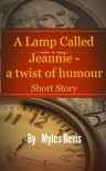 A Lamp Called Jeannie - A Twist Of Humour - Myles Bevis