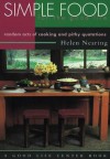 Simple Food for the Good Life: Random Acts of Cooking and Pithy Quotations (Good Life Series) - Helen Nearing, Barbara Damrosch