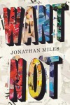 Want Not - Jonathan  Miles