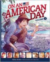 On an American Day Volume 1: Story Voyages through History 1750-1899 - Rona Arato, Ben Shannon