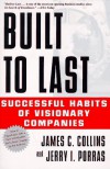 Built to Last: Successful Habits of Visionary Companies - James C. Collins, Jerry I. Porras