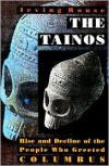 The Tainos: Rise and Decline of the People Who Greeted Columbus - Irving Rouse