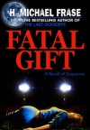 Fatal Gift - H. Michael Frase