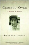 Crossed Over: A Murder, A Memoir - Beverly Lowry