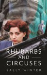 Rhubarbs and Circuses - Sally  Winter