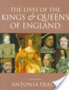 The Lives of the Kings and Queens of England, Revised and Updated - Antonia Fraser