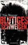 Blutiges Schweigen: Thriller (German Edition) - Tim Weaver, Karin Dufner