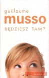 Będziesz tam? - Guillaume Musso