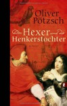 Der Hexer und die Henkerstochter - Oliver Pötzsch