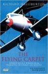 The Flying Carpet: Adventures in a Biplane from Timbuktu to Everest and Beyond - Richard Halliburton, Tahir Shah