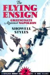 The Flying Ensign: Greencoats Against Napoleon - Showell Styles