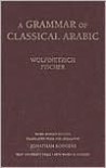 A Grammar of Classical Arabic - Wolfdietrich Fischer, Jonathan Rodgers