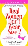 Real Women Don't Wear Size 2 - Kelley St. John